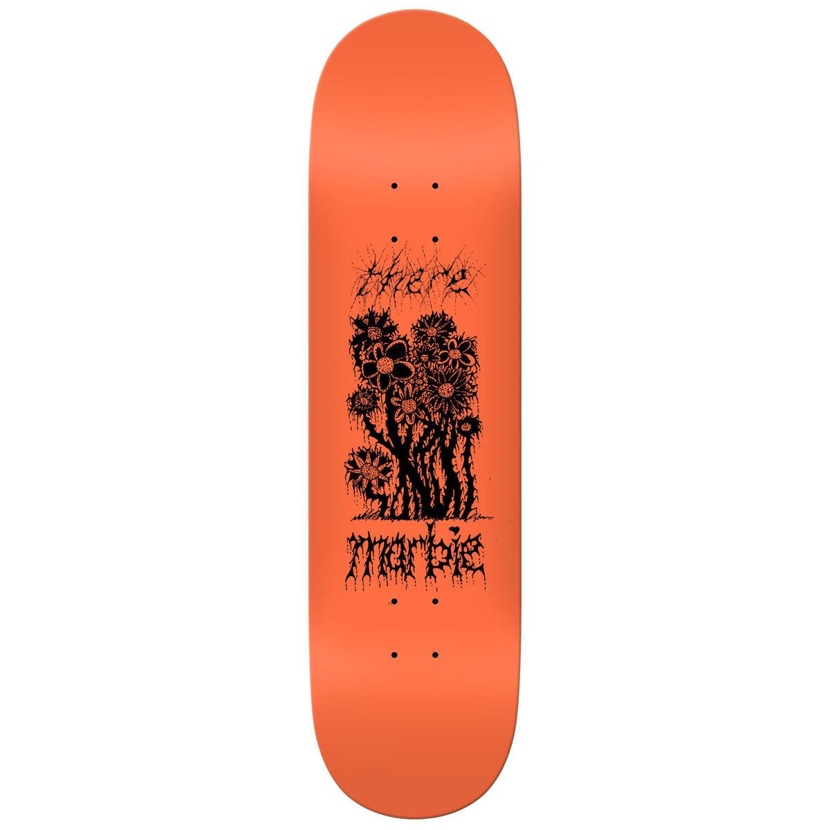 There Marbie I Picked You Some Flowers Skateboard Deck - Orange - 8.50