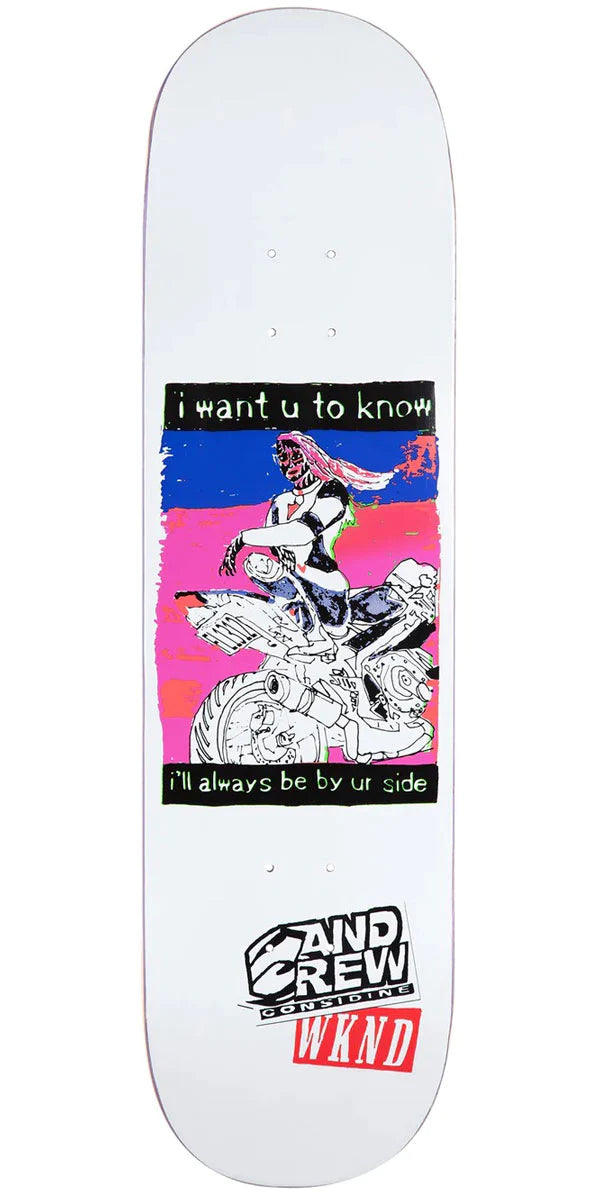 WKND By Your Side Andrew Considine Skateboard Deck - 8.25